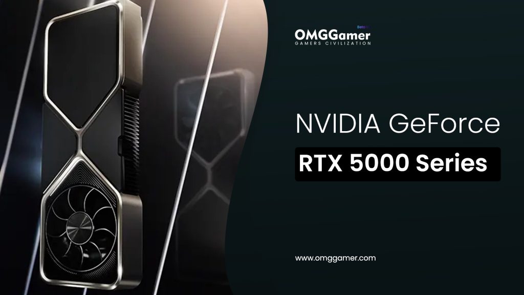 NVIDIA GeForce RTX 5000 Series Release Date, Price, Specs, Design