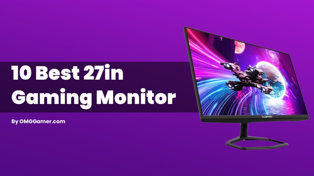 Best 27in Gaming Monitors [Gamers Choice]