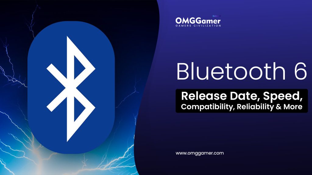 Bluetooth 6 Release Date, Speed, Compatibility, Reliability & More