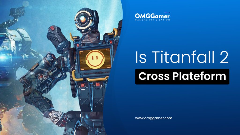 Is Titanfall 2 Cross Platform