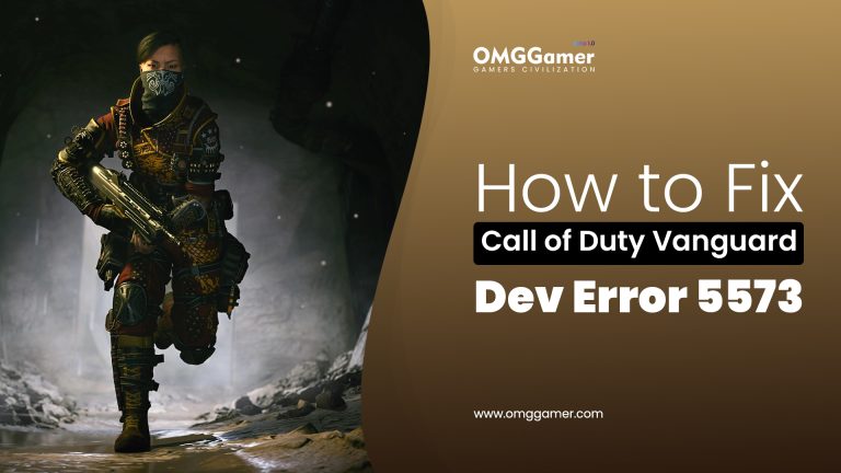 [SOLVED] Fix Call of Duty Vanguard Dev Error 5573