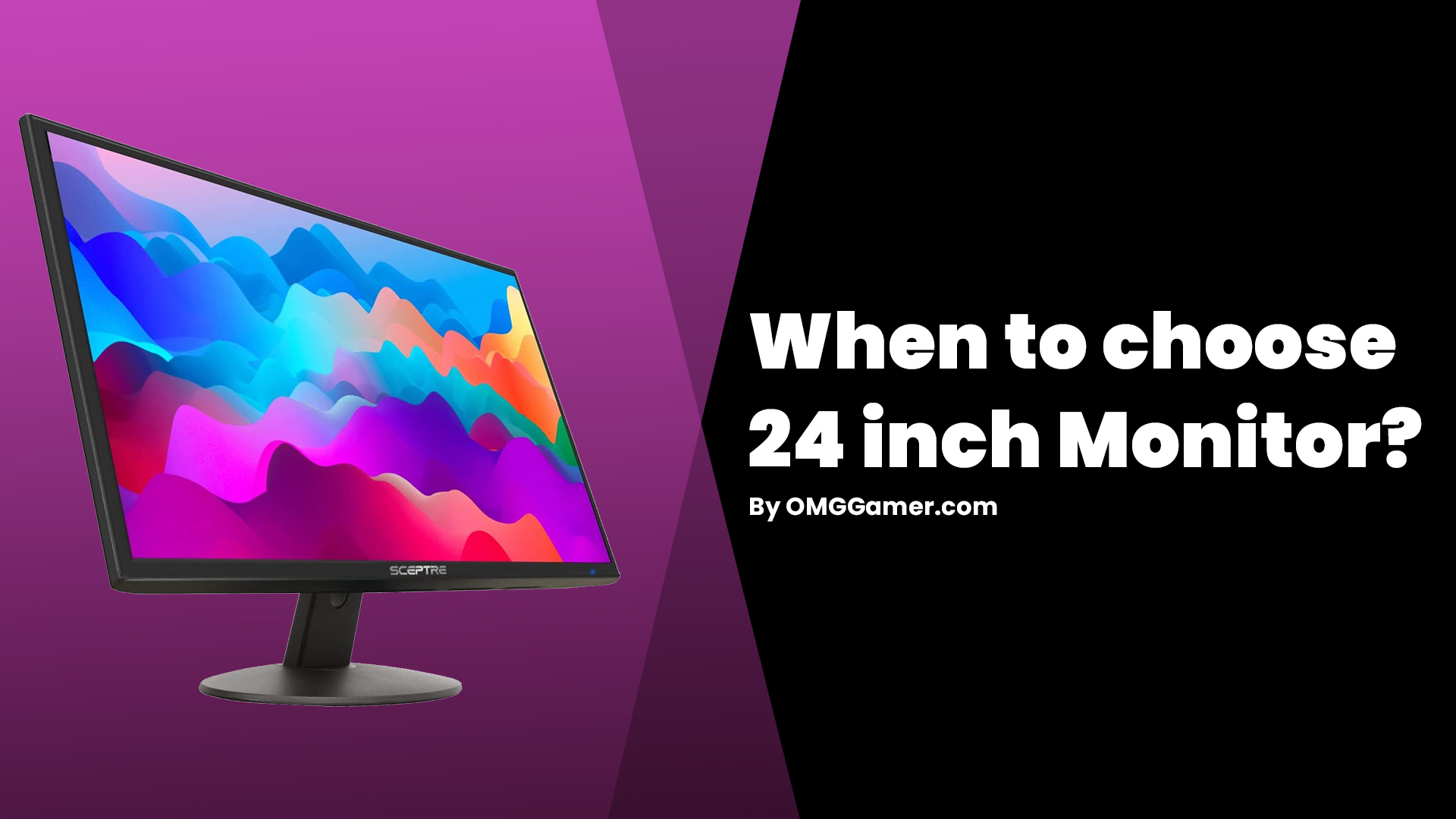 When to choose 24 inch Monitor When to choose 24 inch Monitor